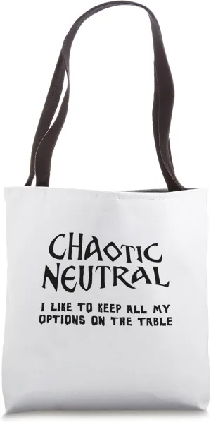 Chaotic Neutral I Like To Keep All My Options On The Table Tote Bag