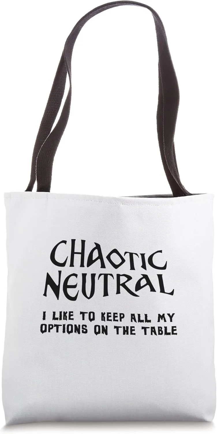 Chaotic Neutral I Like To Keep All My Options On The Table Tote Bag