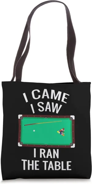 I Came I Saw I Ran The Table Billiards Snooker Pool Player Tote Bag