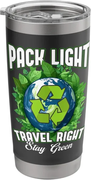 Pack Light Travel Right Stay Green Earth Quote Stainless Steel Insulated Tumbler